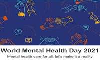 World Mental Health Day 2021 (Mental health care for all: lets make it a reality)